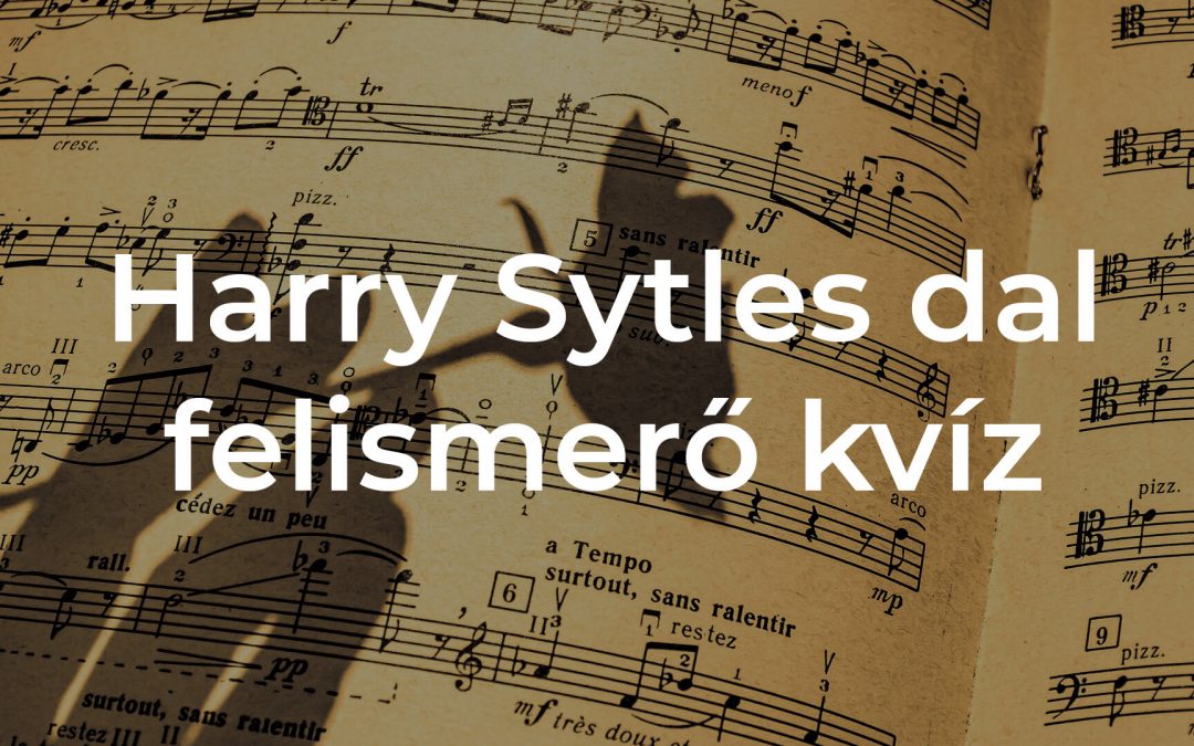 Harry Sytles dal felismerő kvíz – Felismered ezeket a Harry Styles dalokat?