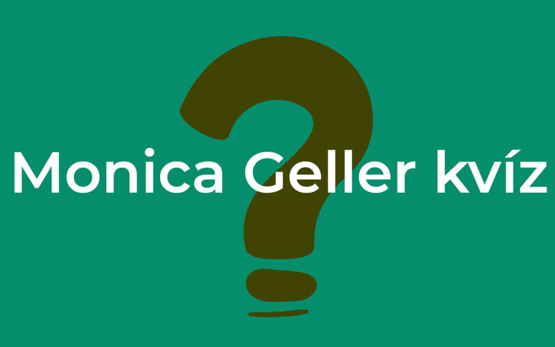 Monica Geller kvíz - Mennyire ismered őt?