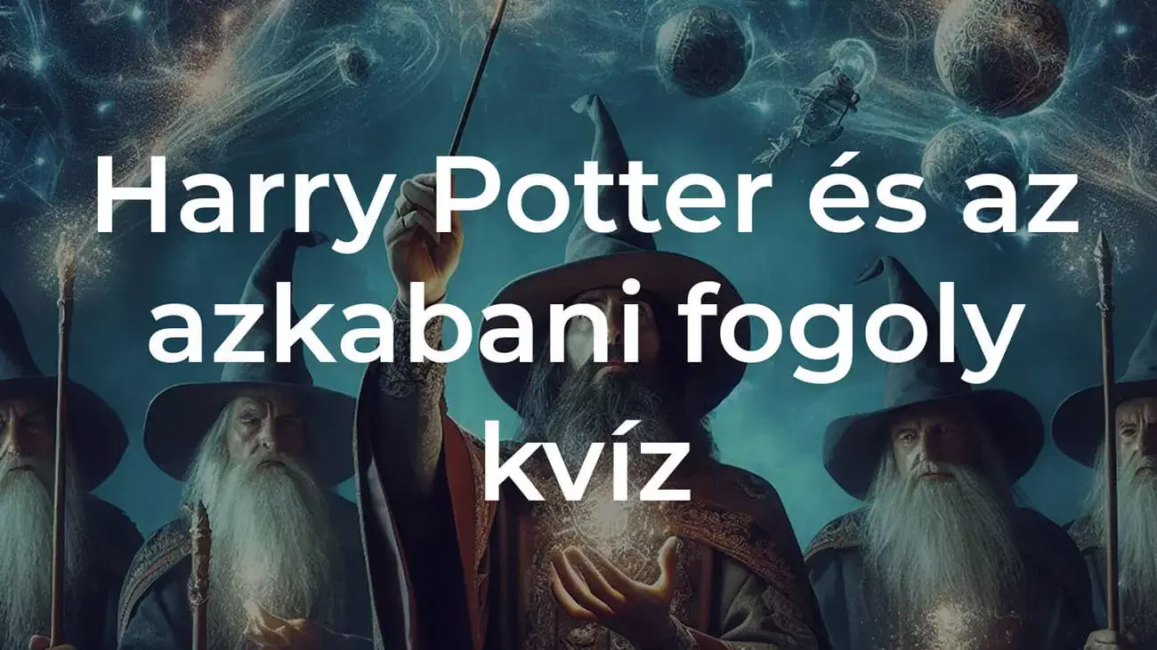 Harry Potter és az azkabani fogoly kvíz