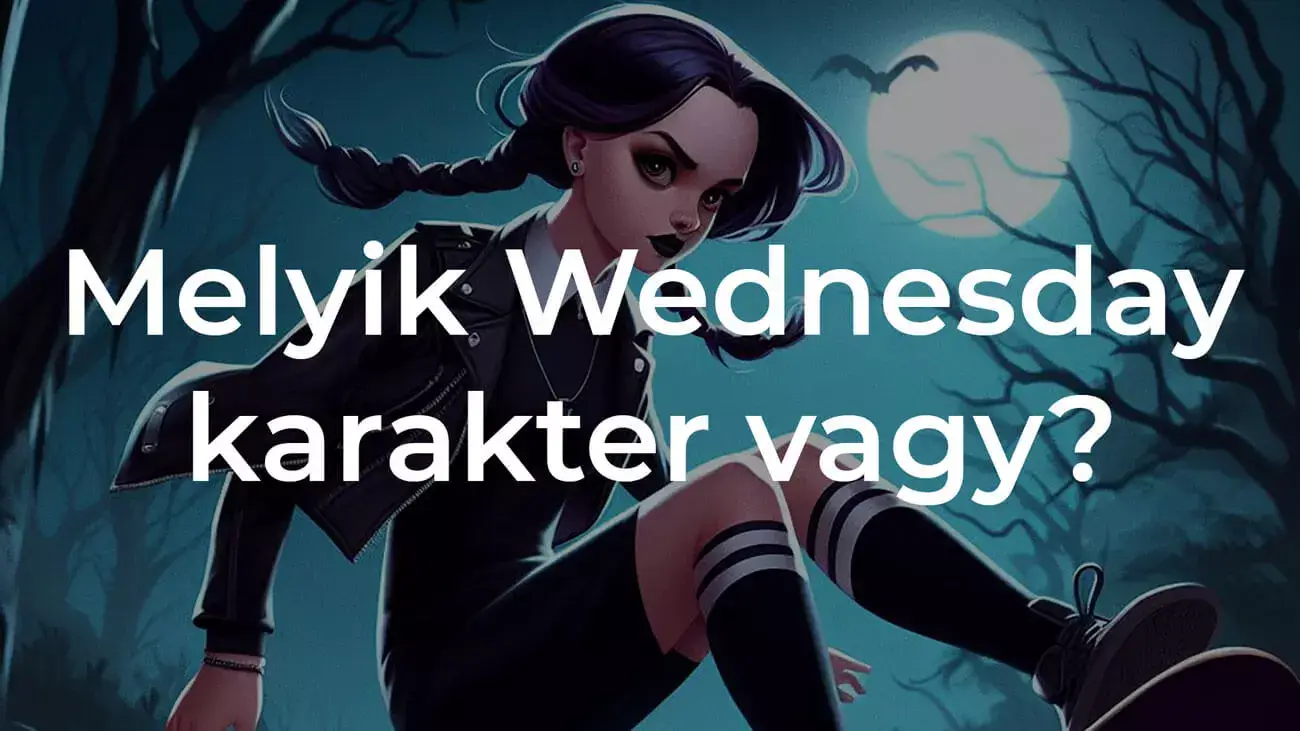 Melyik Wednesday karakter vagy?