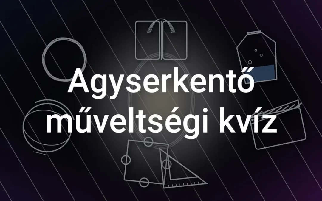 Agyserkentő műveltségi kvíz - Te tudod a válaszokat?