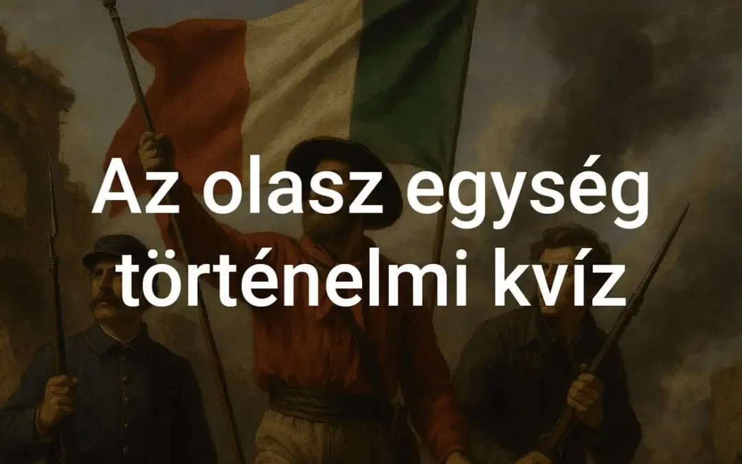 Az olasz egység történelmi kvíz
