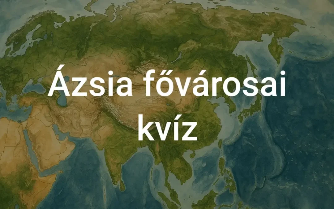 Ázsia fővárosai kvíz