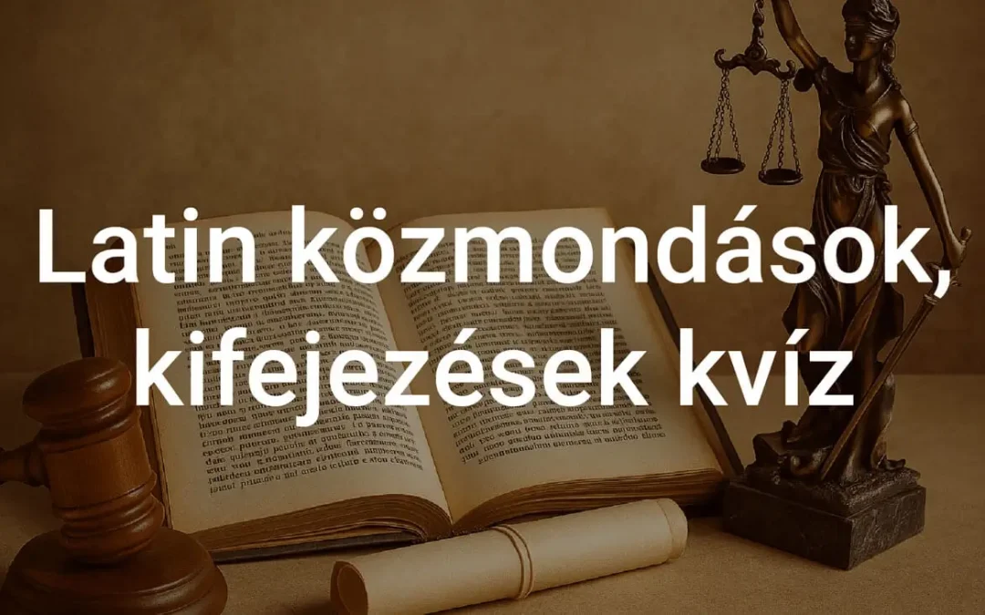 Latin közmondások, kifejezések kvíz – Te hány szállóige jelentését tudod?