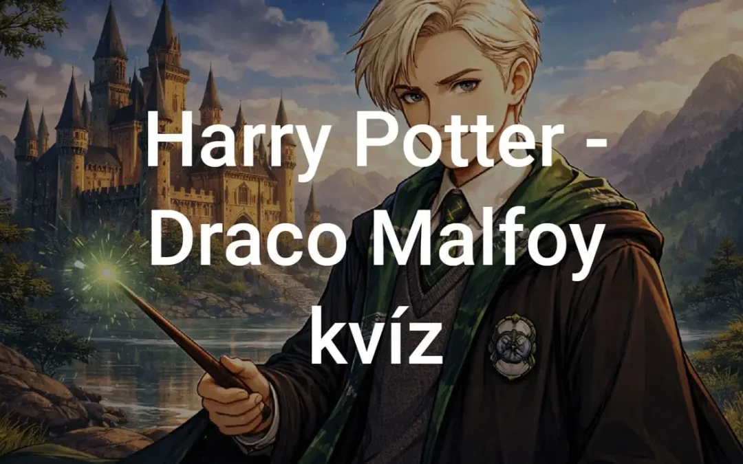 Draco Malfoy kvíz- Te mennyire ismered őt?