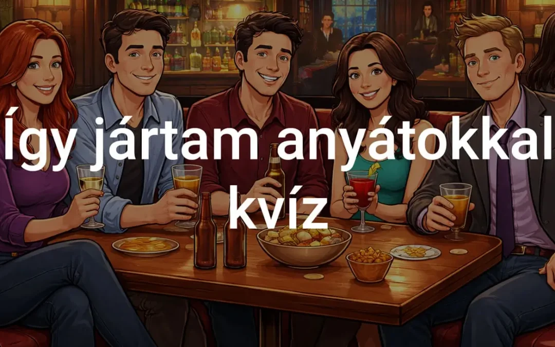 Így jártam anyátokkal kvíz