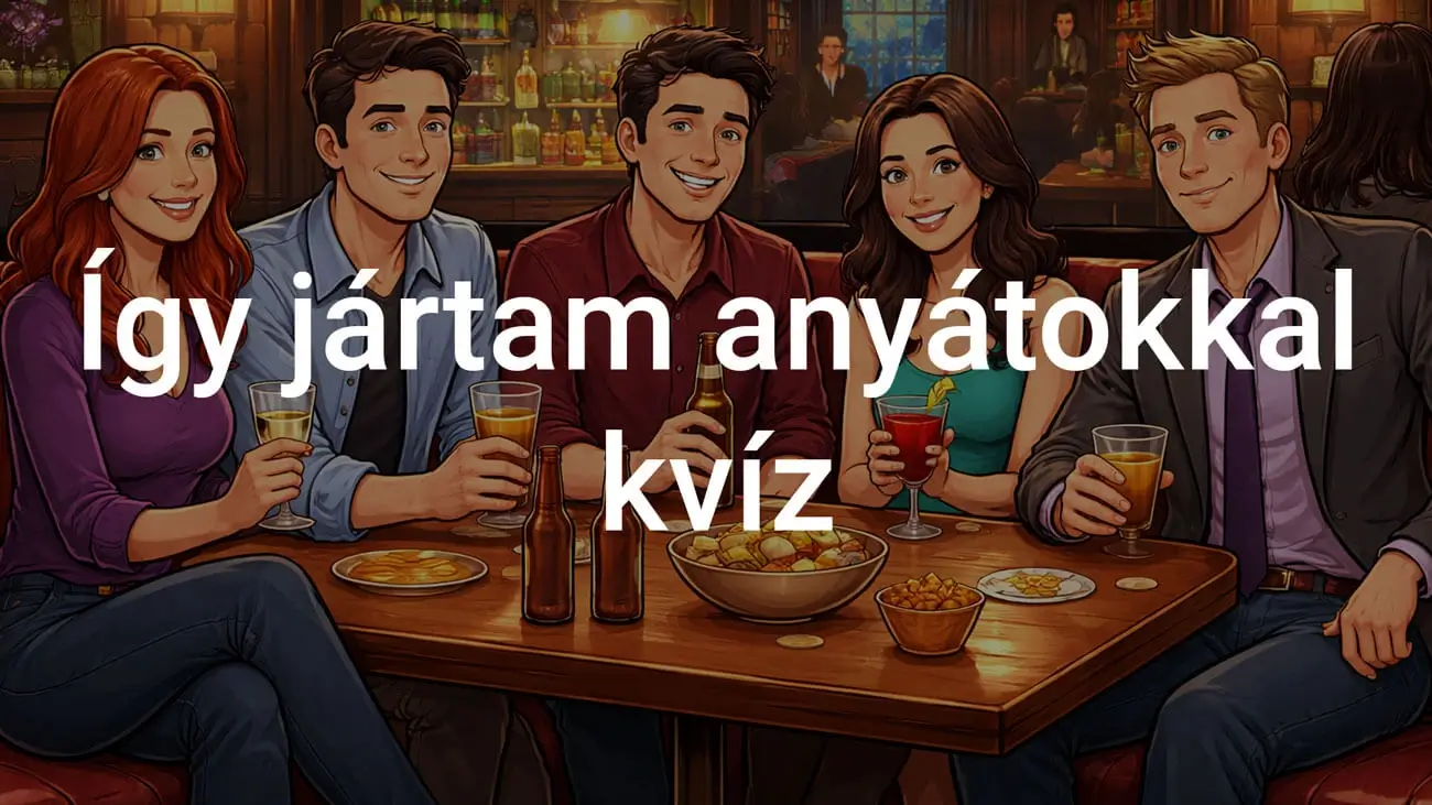 Így jártam anyátokkal kvíz