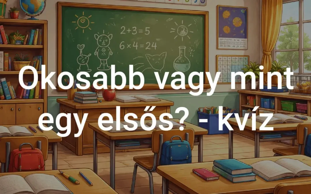 Okosabb vagy mint egy elsős? kvíz