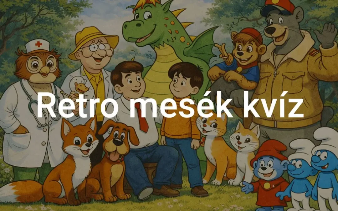 Retro mesék kvíz - Te mennyire emlékszel rájuk?