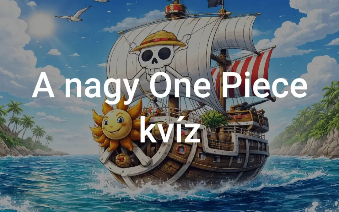 A nagy One Piece kvíz - Tedd próbára magad!