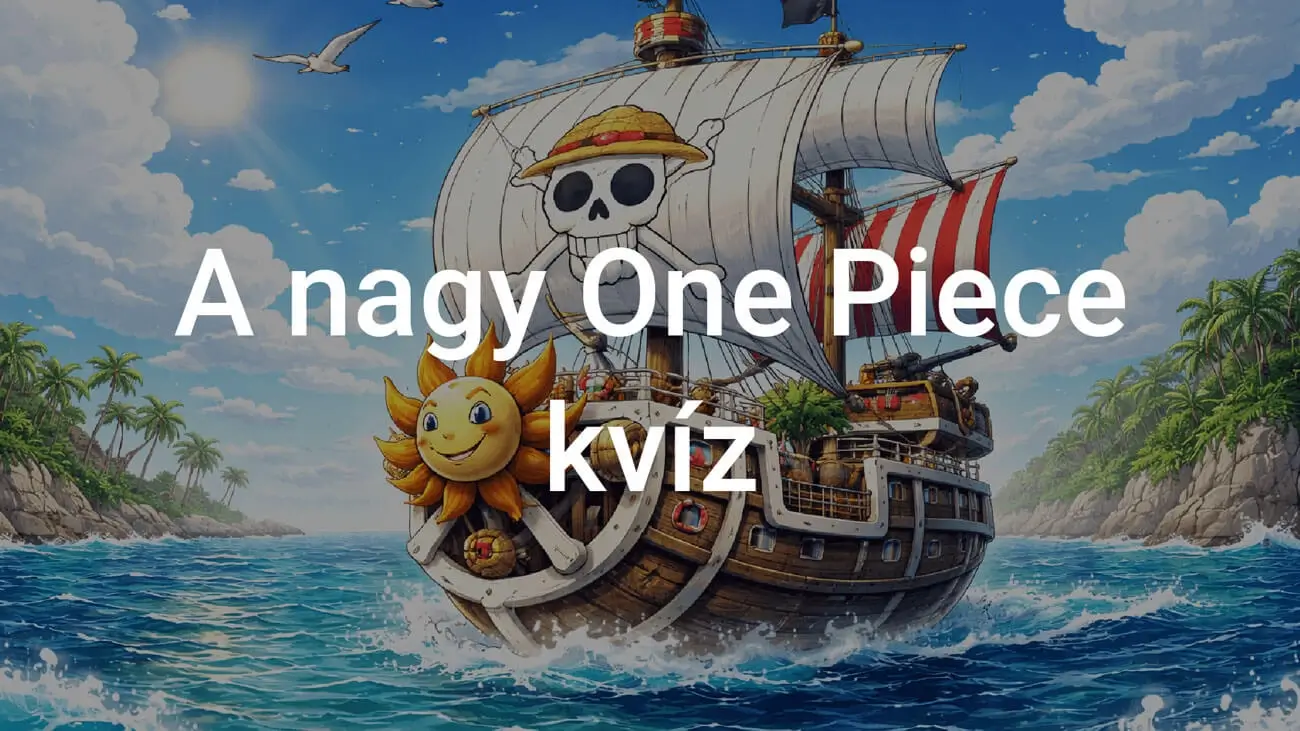 A nagy One Piece kvíz - Tedd próbára magad!