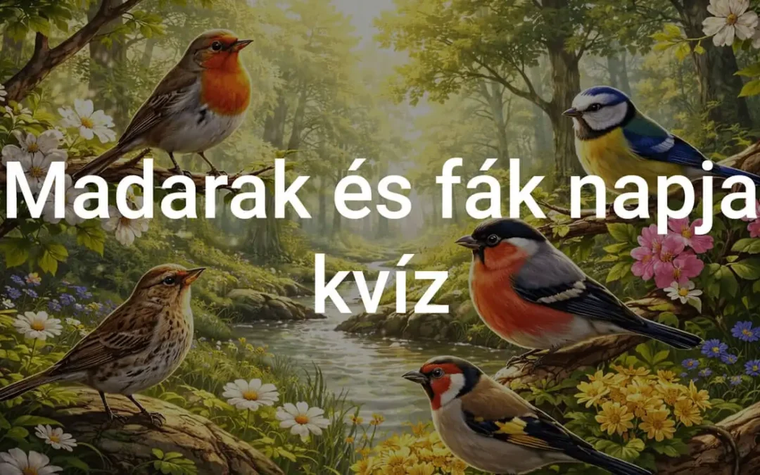 Madarak és fák napja kvíz