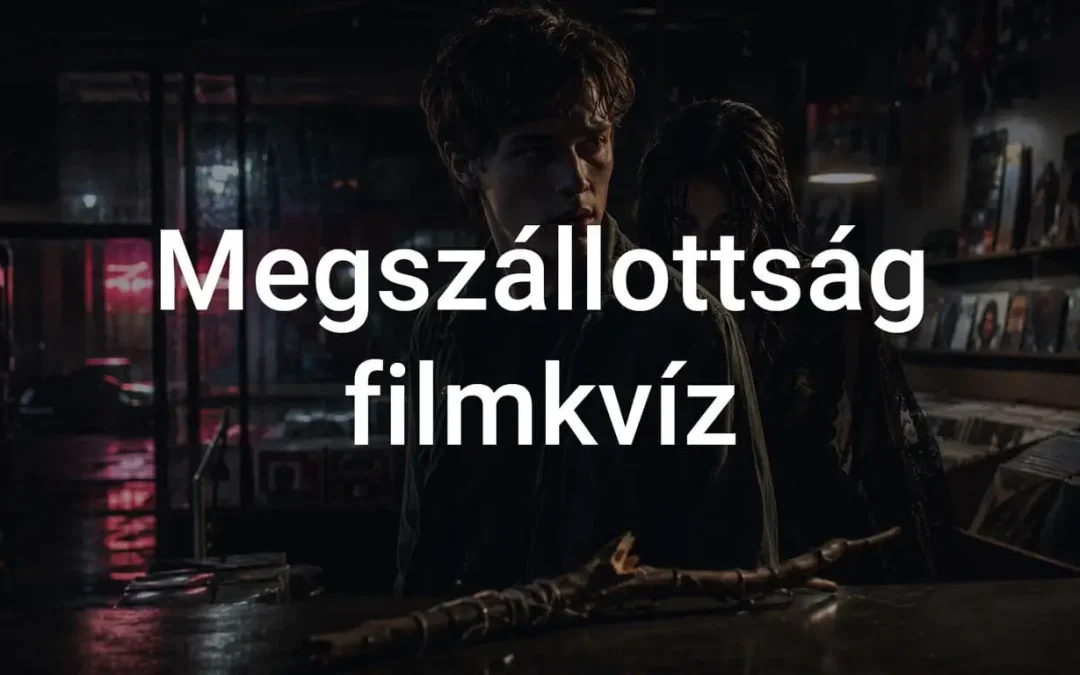 Megszállottság/Obsession filmkvíz